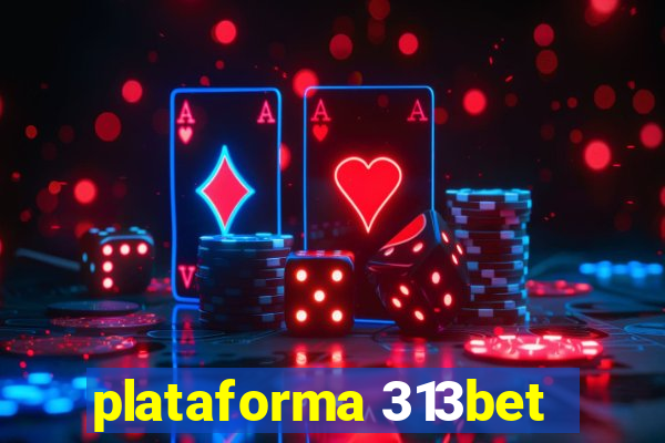 plataforma 313bet